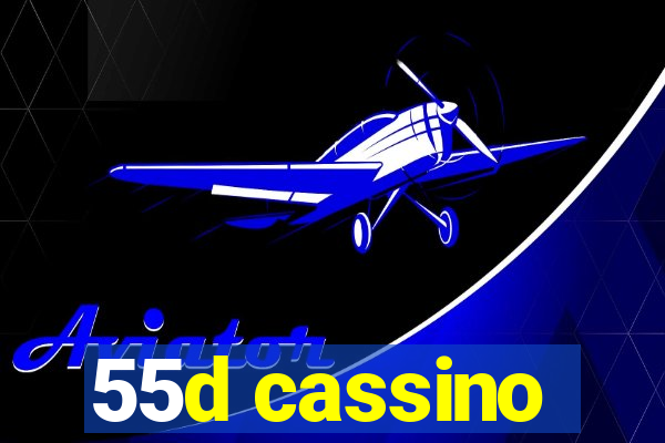 55d cassino